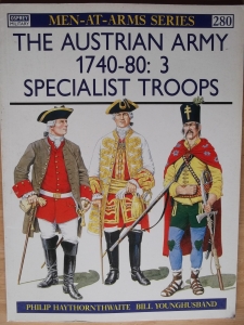 OSPREY  280. THE AUSTRIAN ARMY 1740-80 3 SPECIALIST TROOPS